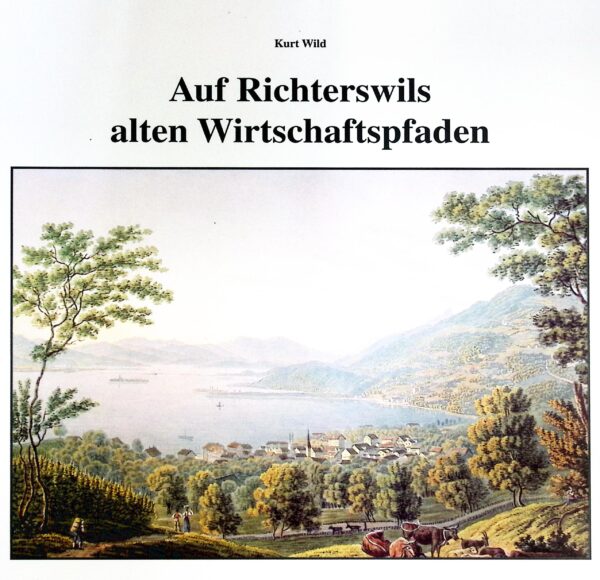 Auf Richterswils alten Wirtschaftspfaden